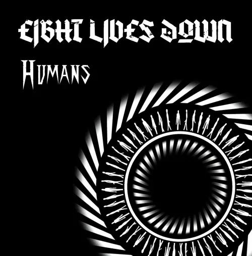 Eight Lives Down : Humans